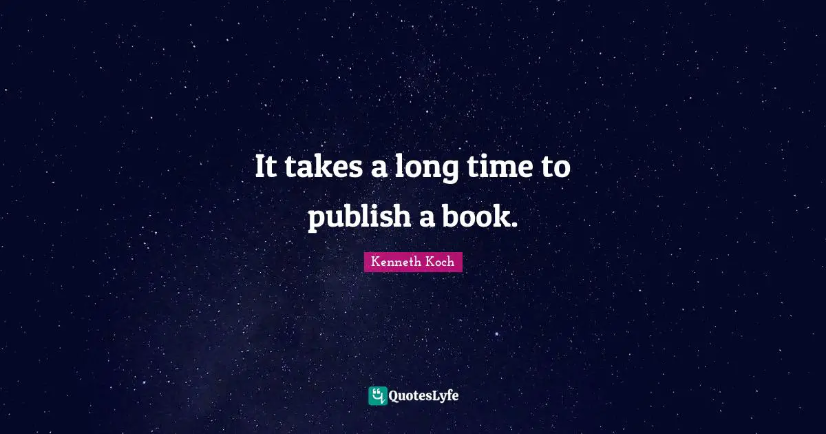 It takes a long time to publish a book.