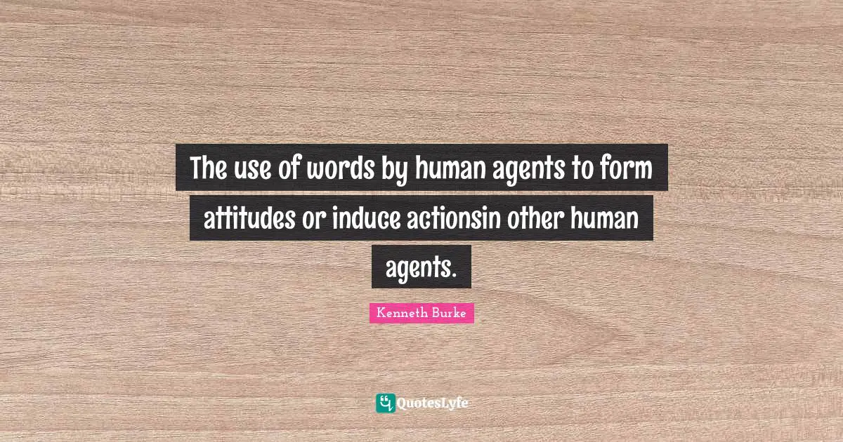 The use of words by human agents to form attitudes or induce actionsin other human agents.