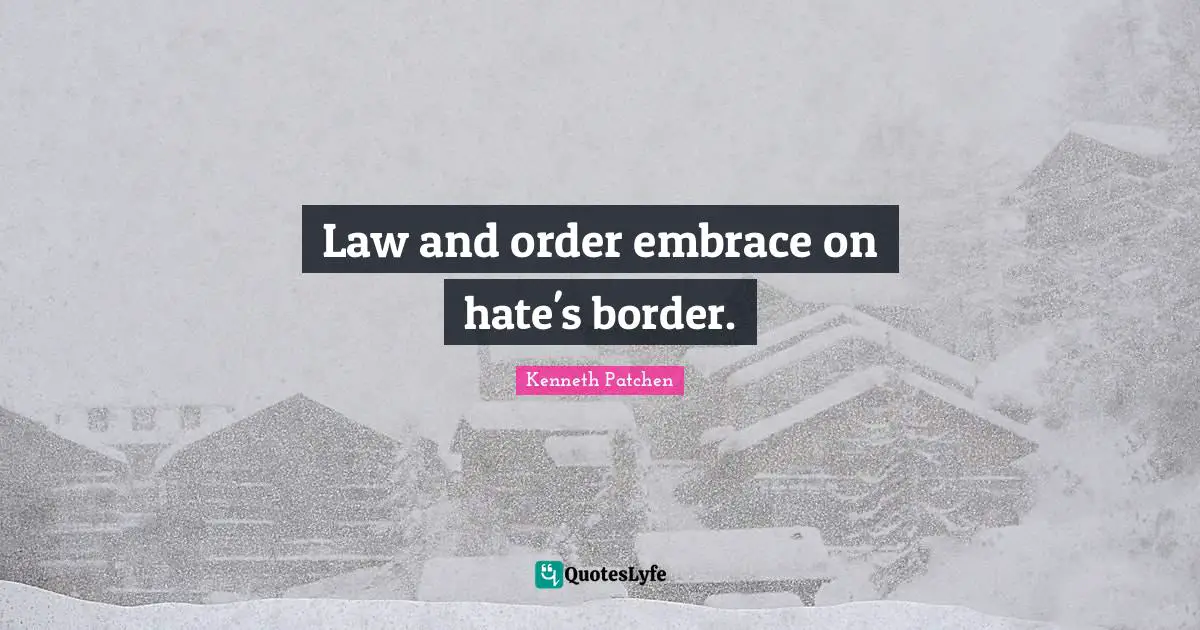 Law and order embrace on hate's border.