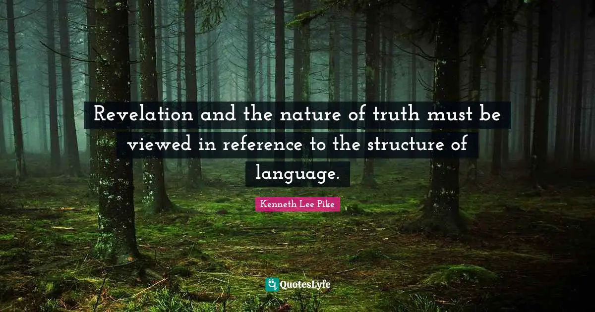 Revelation and the nature of truth must be viewed in reference to the structure of language.