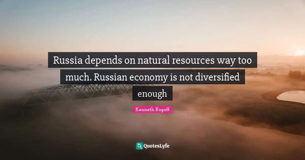 Russia depends on natural resources way too much. Russian economy is not diversified enough
