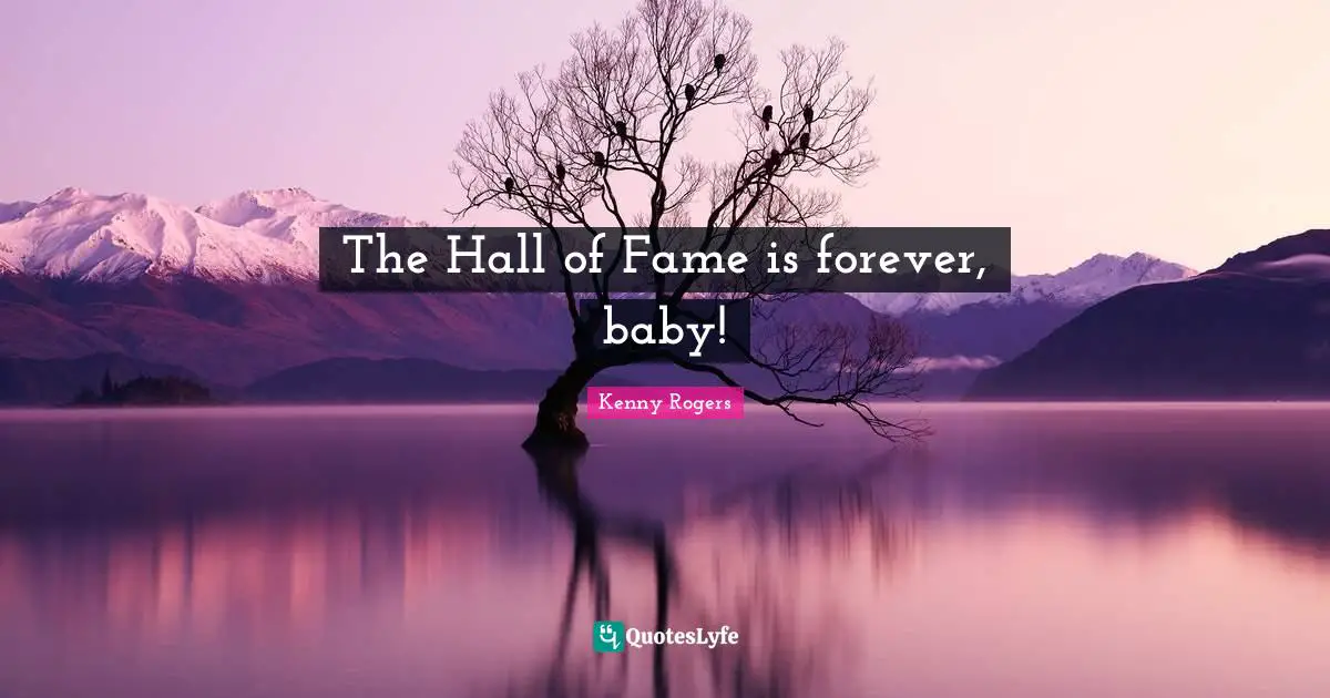 The Hall of Fame is forever, baby!
