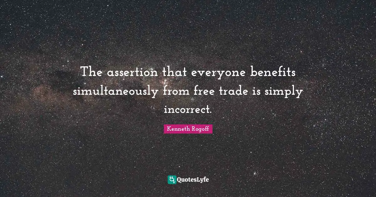 The assertion that everyone benefits simultaneously from free trade is simply incorrect.