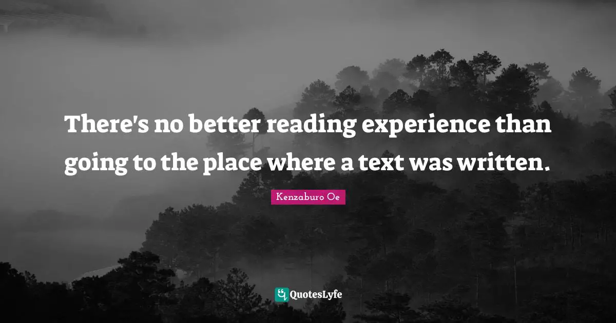 There's no better reading experience than going to the place where a text was written.