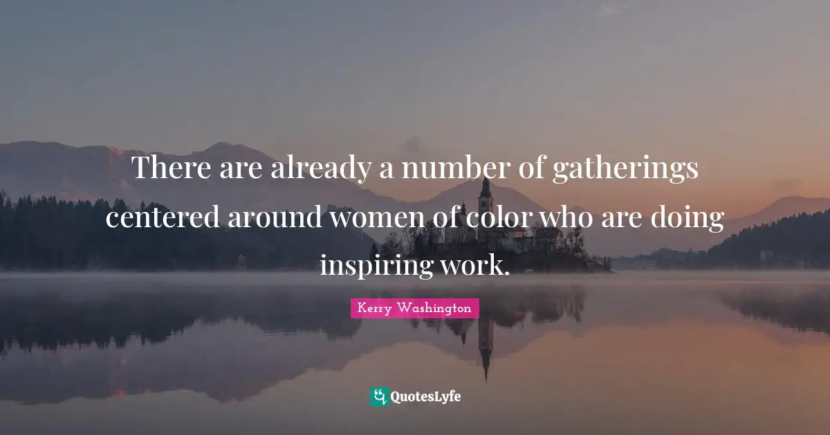 There are already a number of gatherings centered around women of color who are doing inspiring work.