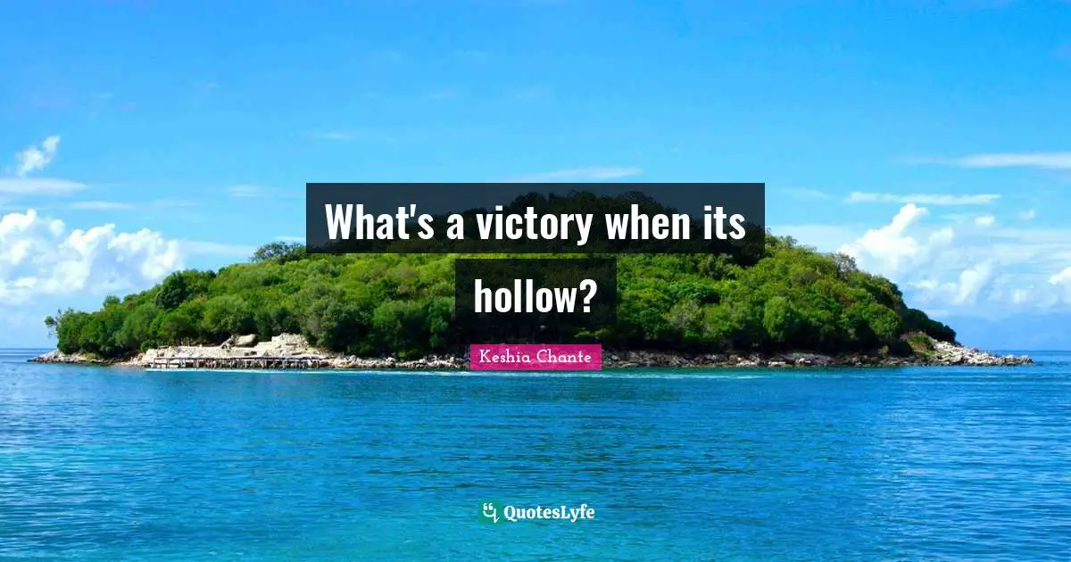 What's a victory when its hollow?