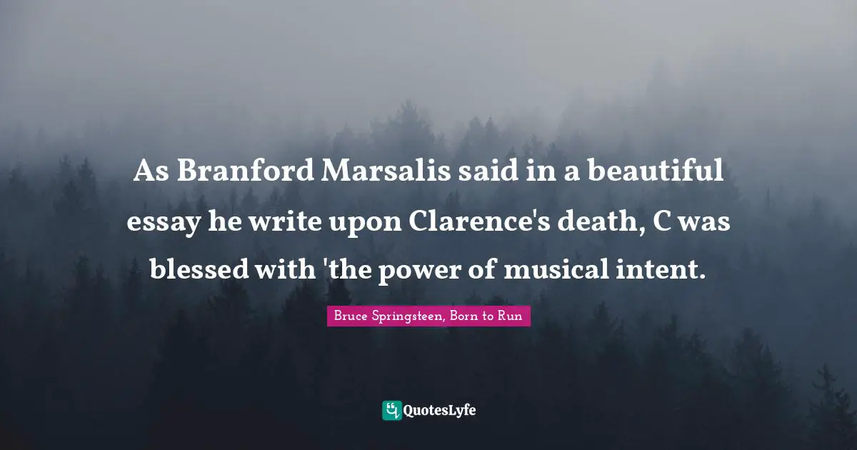 As Branford Marsalis said in a beautiful essay he write upon Clarence's death, C was blessed with 'the power of musical intent.