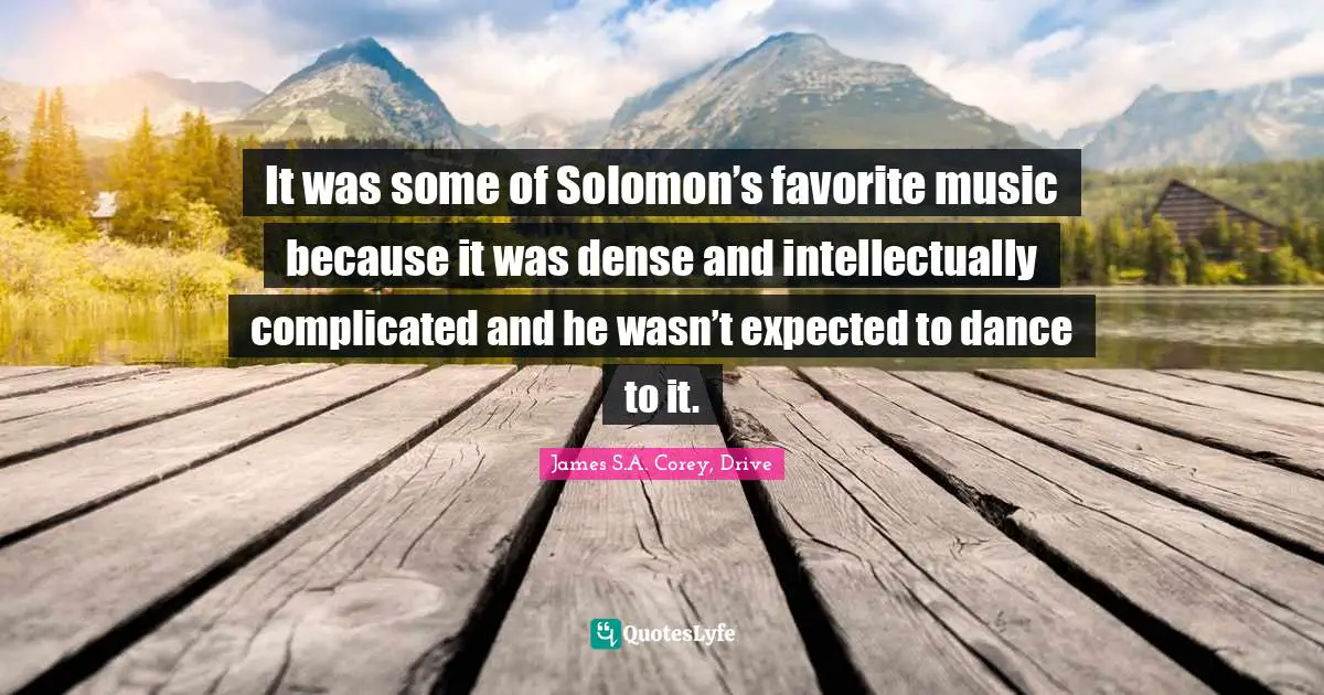 It was some of Solomon’s favorite music because it was dense and intellectually complicated and he wasn’t expected to dance to it.