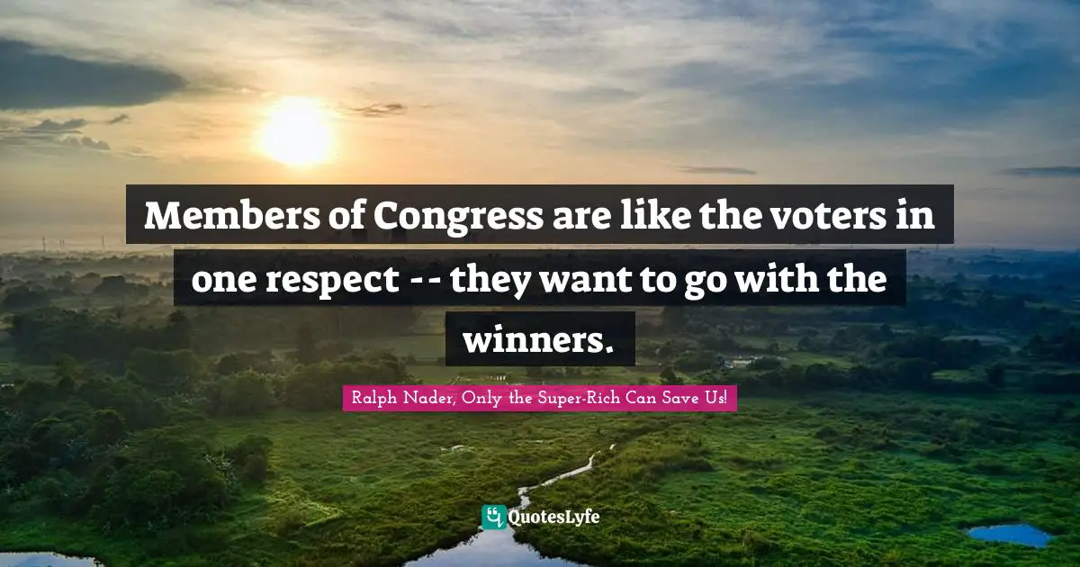 Members of Congress are like the voters in one respect -- they want to go with the winners.