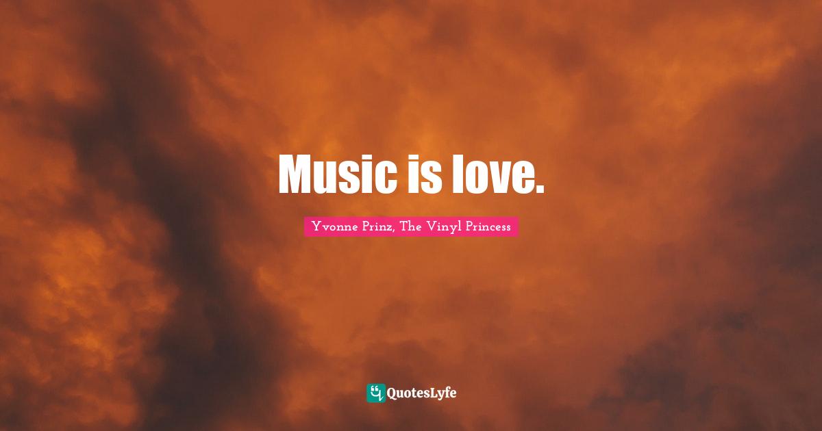 Music is love.