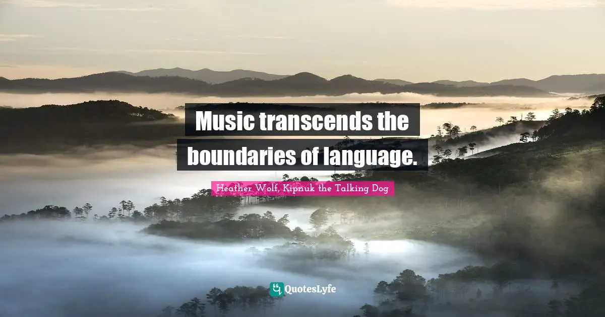 Kipnuk Adventure Series Quotes: "Music transcends the boundaries of language."