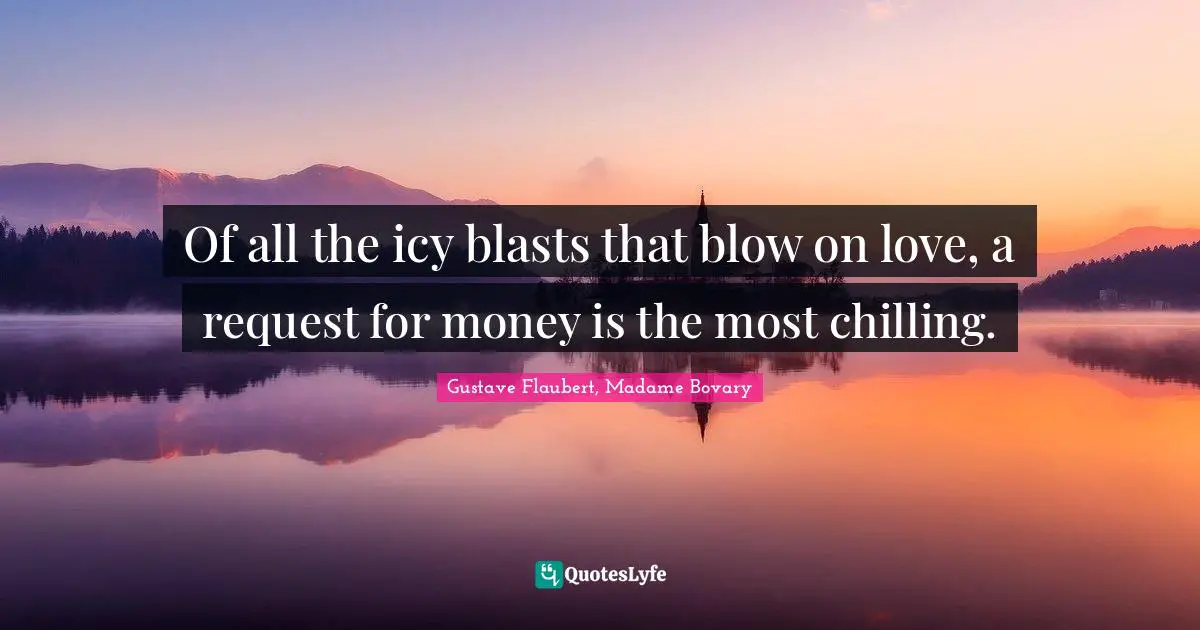 Of all the icy blasts that blow on love, a request for money is the most chilling.