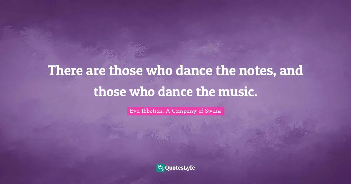 There are those who dance the notes, and those who dance the music.