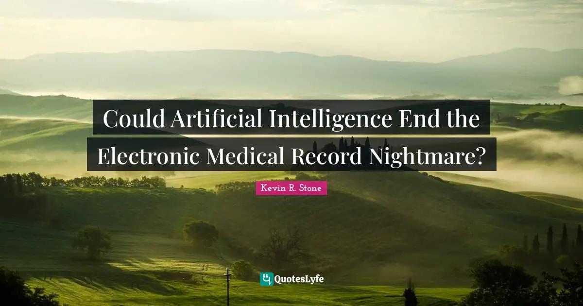 Could Artificial Intelligence End the Electronic Medical Record Nightmare?