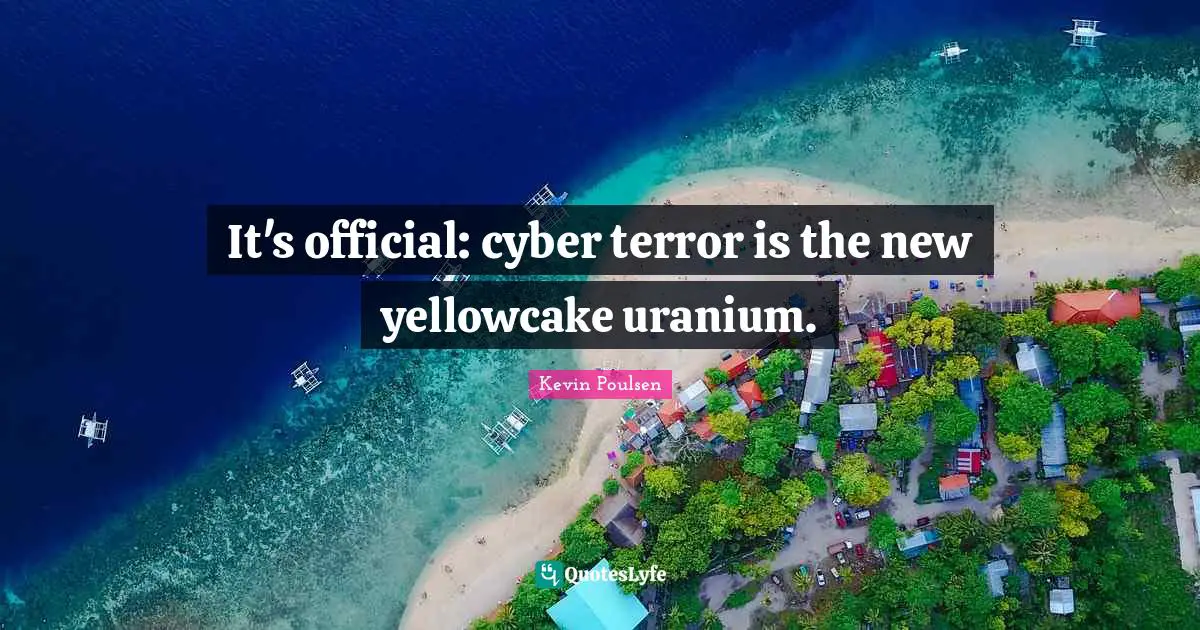 It's official: cyber terror is the new yellowcake uranium.