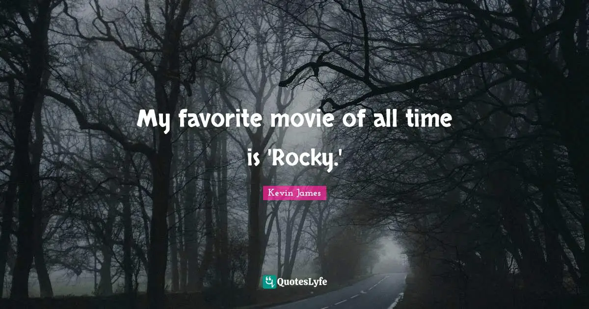 My favorite movie of all time is 'Rocky.'