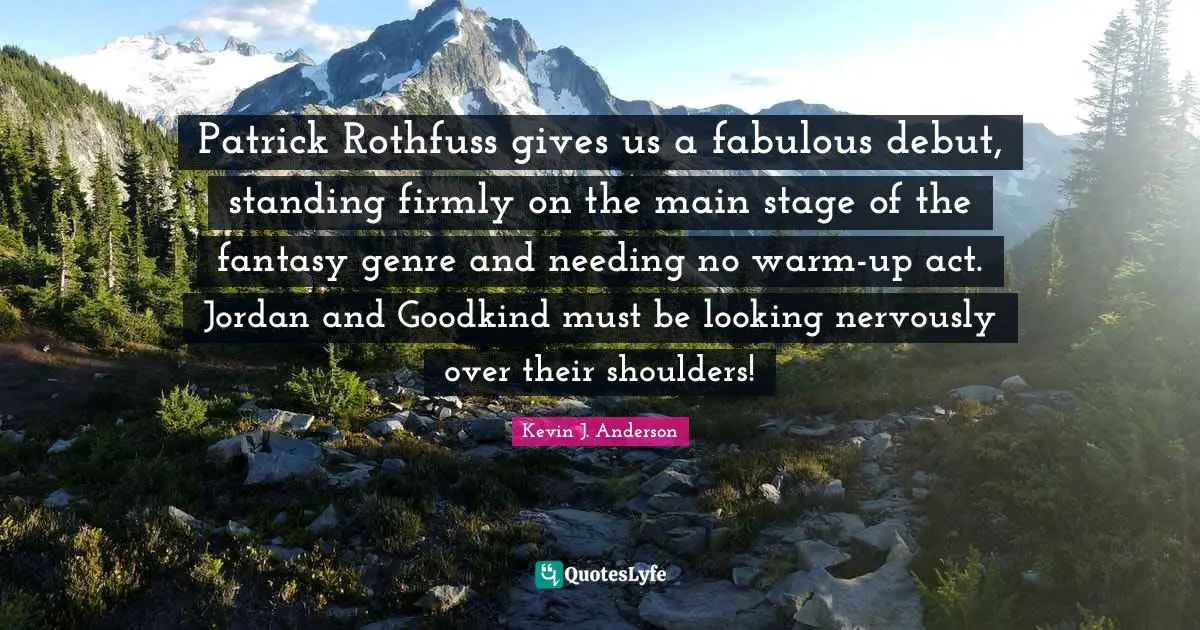 Patrick Rothfuss gives us a fabulous debut, standing firmly on the main stage of the fantasy genre and needing no warm-up act. Jordan and Goodkind must be looking nervously over their shoulders!