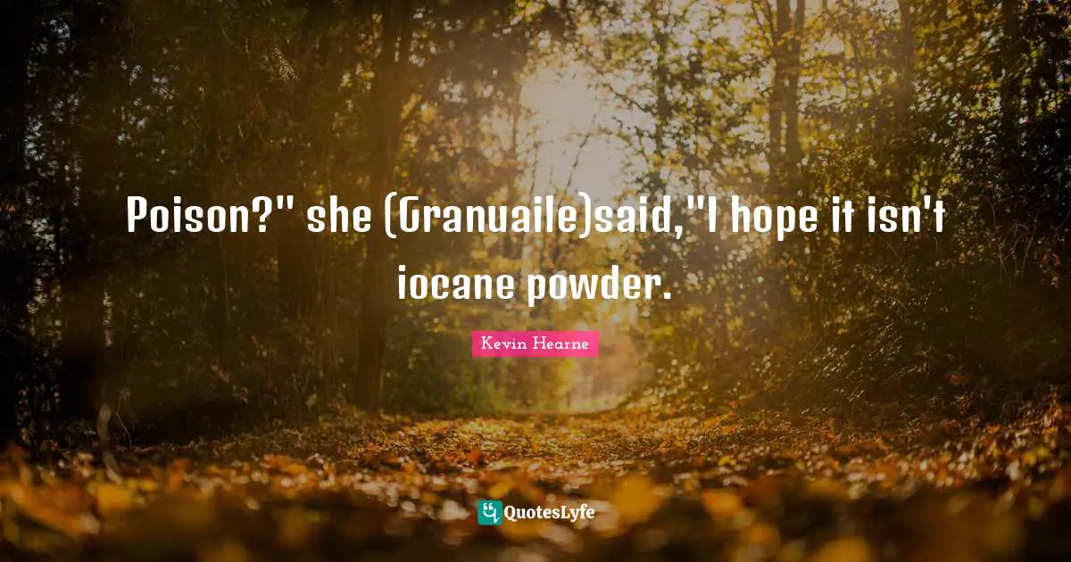 Poison?" she (Granuaile)said,"I hope it isn't iocane powder.