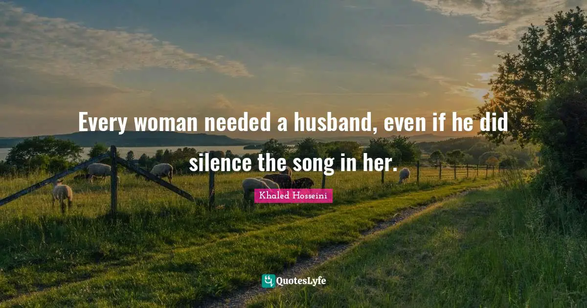 Every woman needed a husband, even if he did silence the song in her.