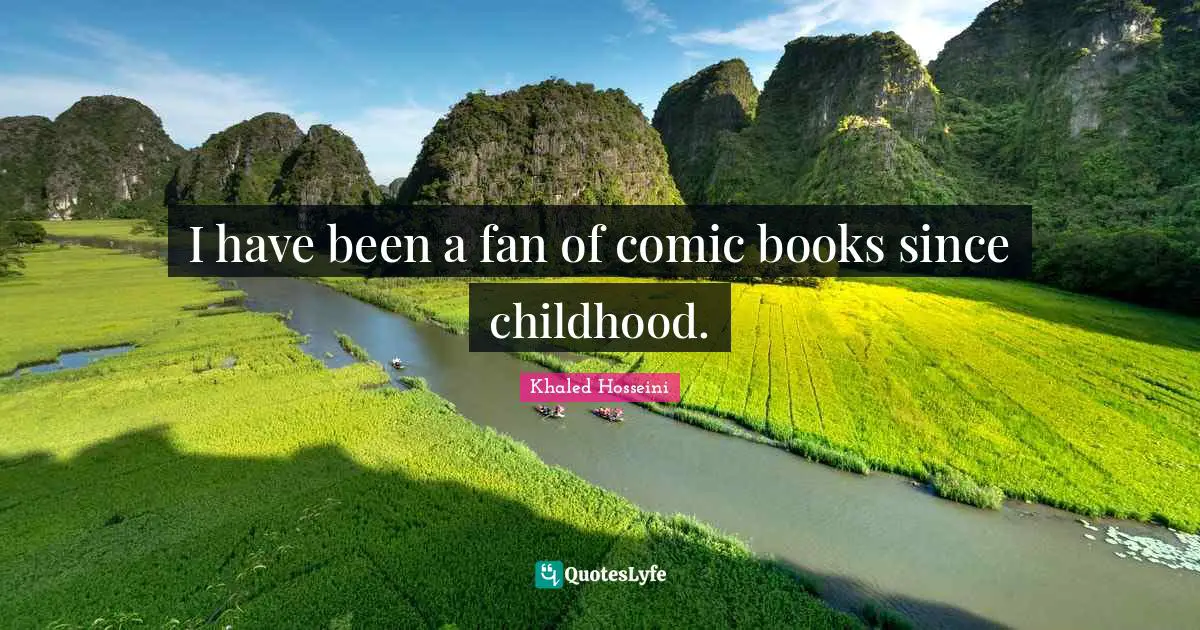 I have been a fan of comic books since childhood.