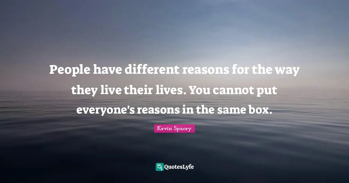 People have different reasons for the way they live their lives. You cannot put everyone's reasons in the same box.