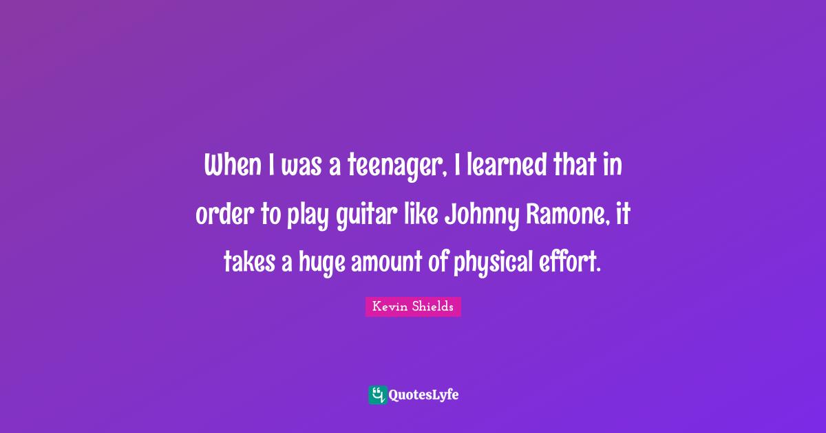 When I was a teenager, I learned that in order to play guitar like Johnny Ramone, it takes a huge amount of physical effort.