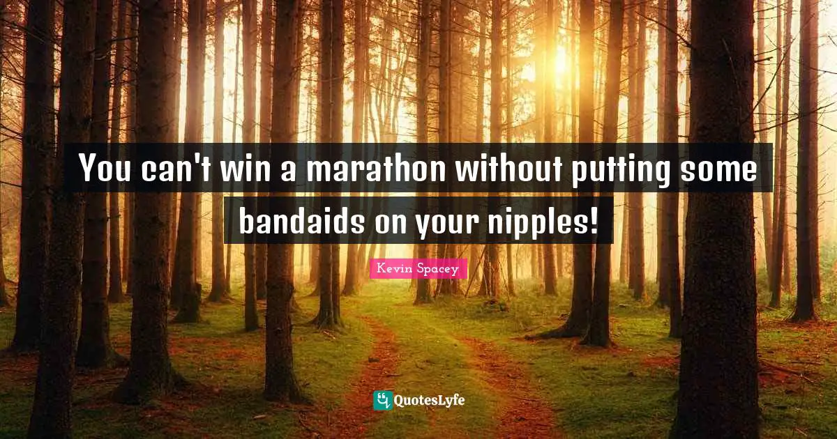 You can't win a marathon without putting some bandaids on your nipples!