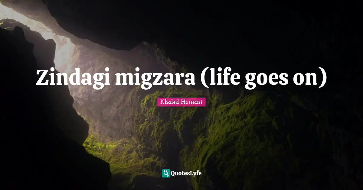 Zindagi migzara (life goes on)