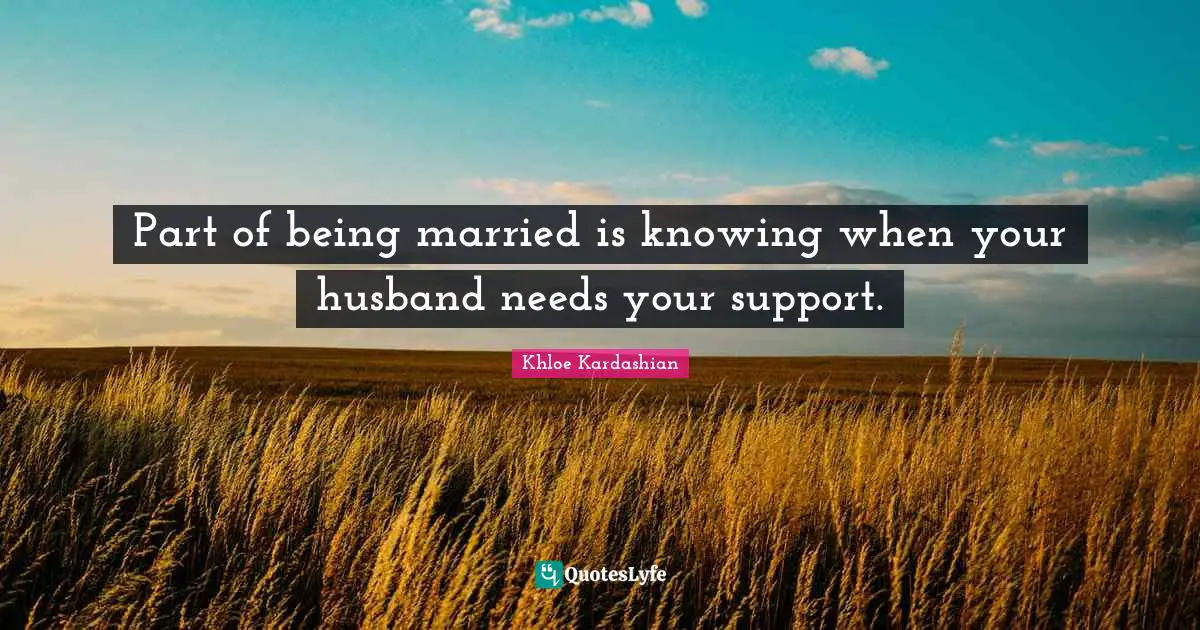 Part of being married is knowing when your husband needs your support.