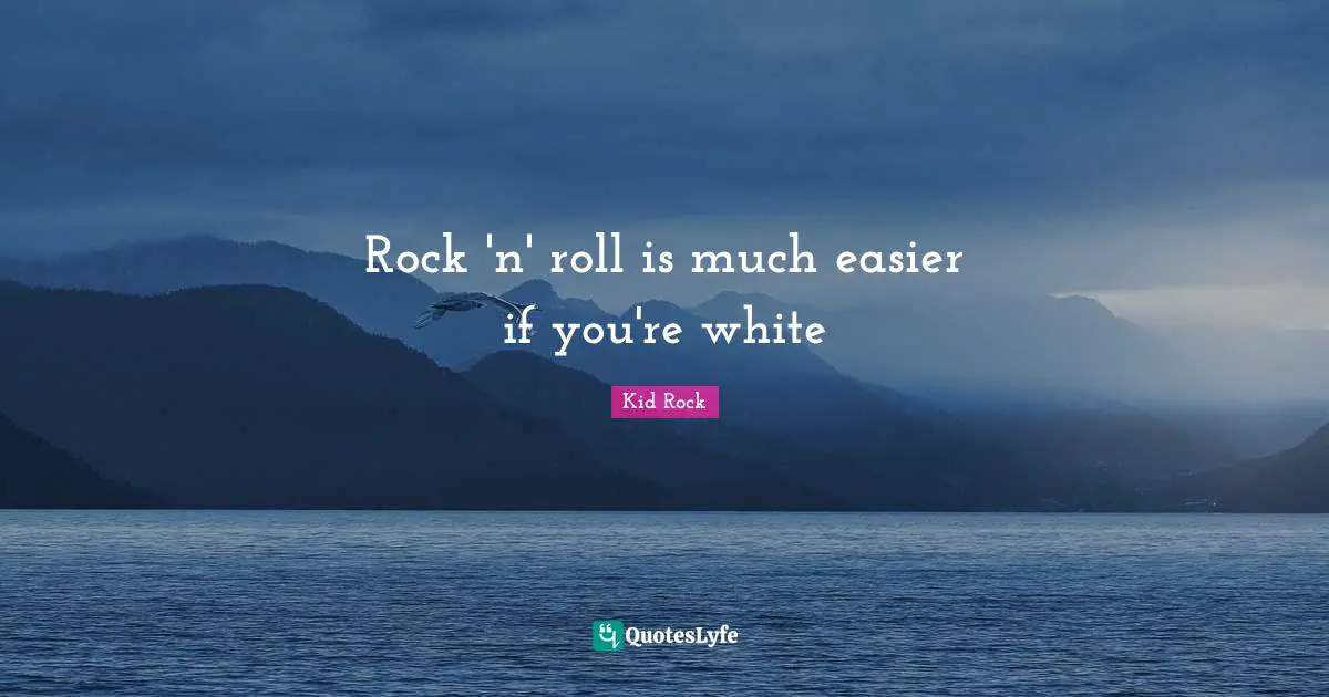 Rock 'n' roll is much easier if you're white