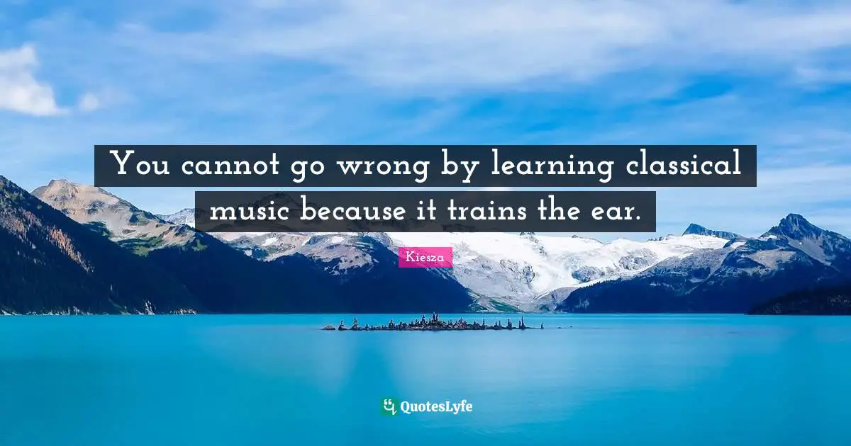 You cannot go wrong by learning classical music because it trains the ear.