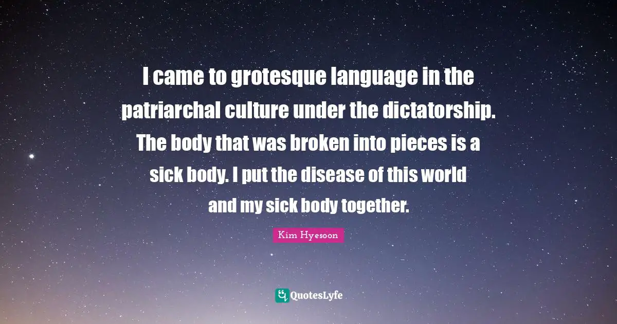 I came to grotesque language in the patriarchal culture under the dictatorship. The body that was broken into pieces is a sick body. I put the disease of this world and my sick body together.