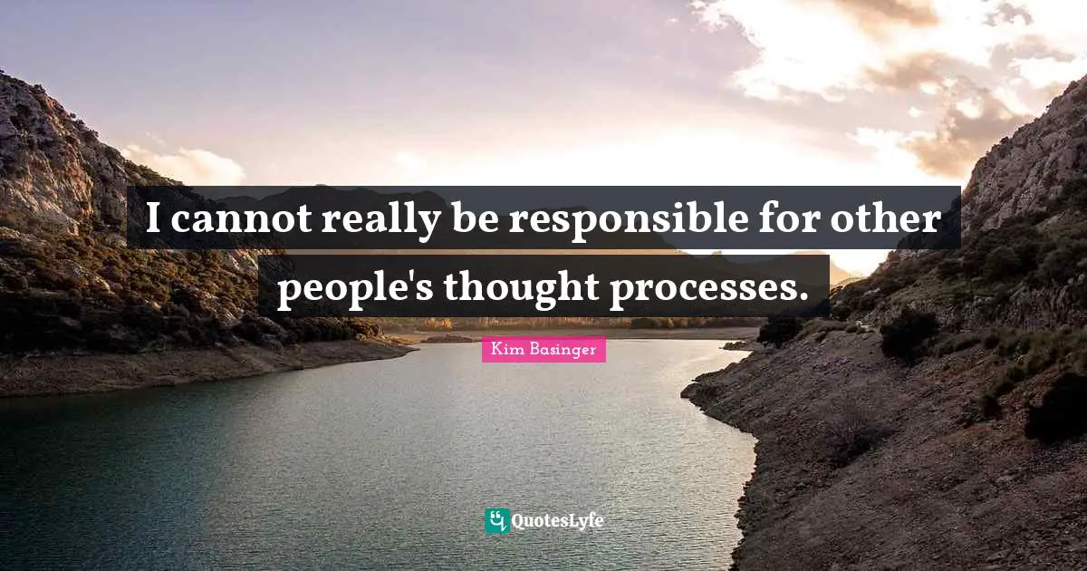 I cannot really be responsible for other people's thought processes.