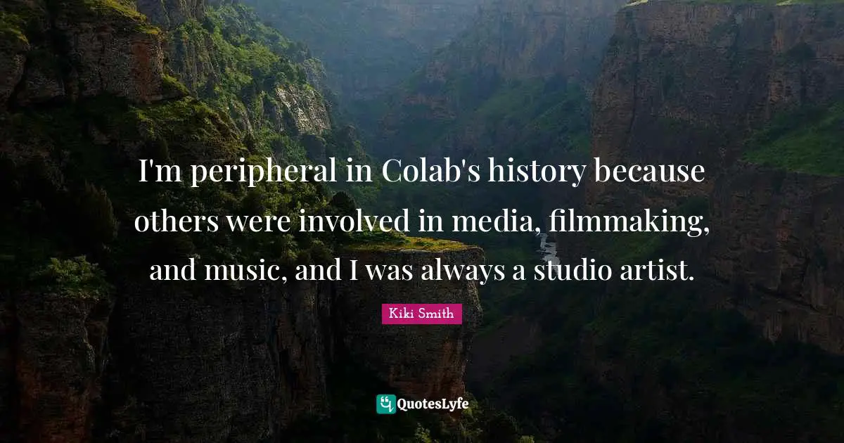 I'm peripheral in Colab's history because others were involved in media, filmmaking, and music, and I was always a studio artist.
