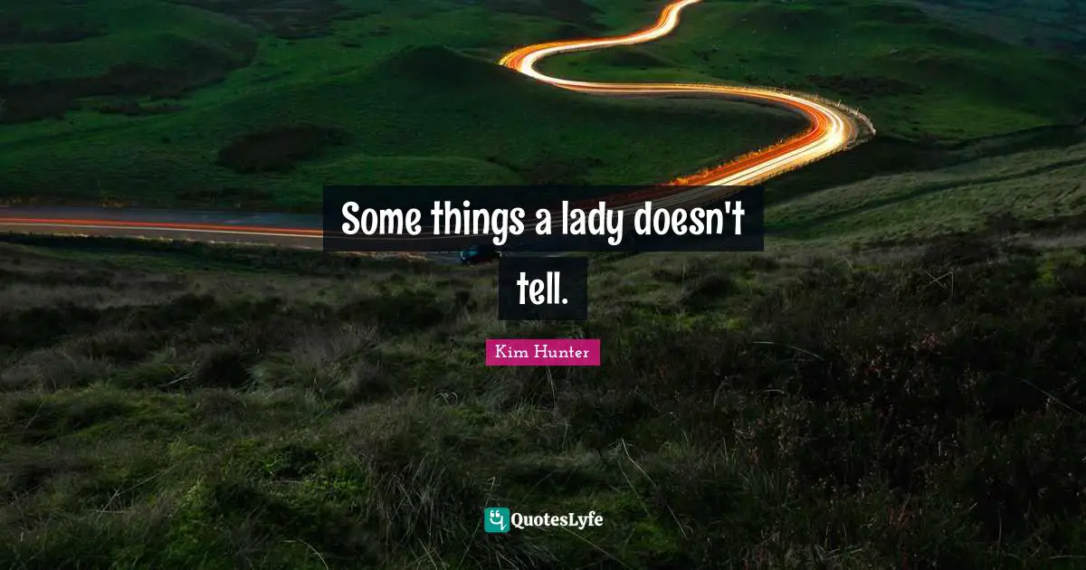Some things a lady doesn't tell.