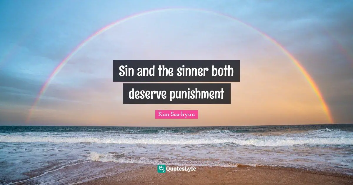 Sin and the sinner both deserve punishment