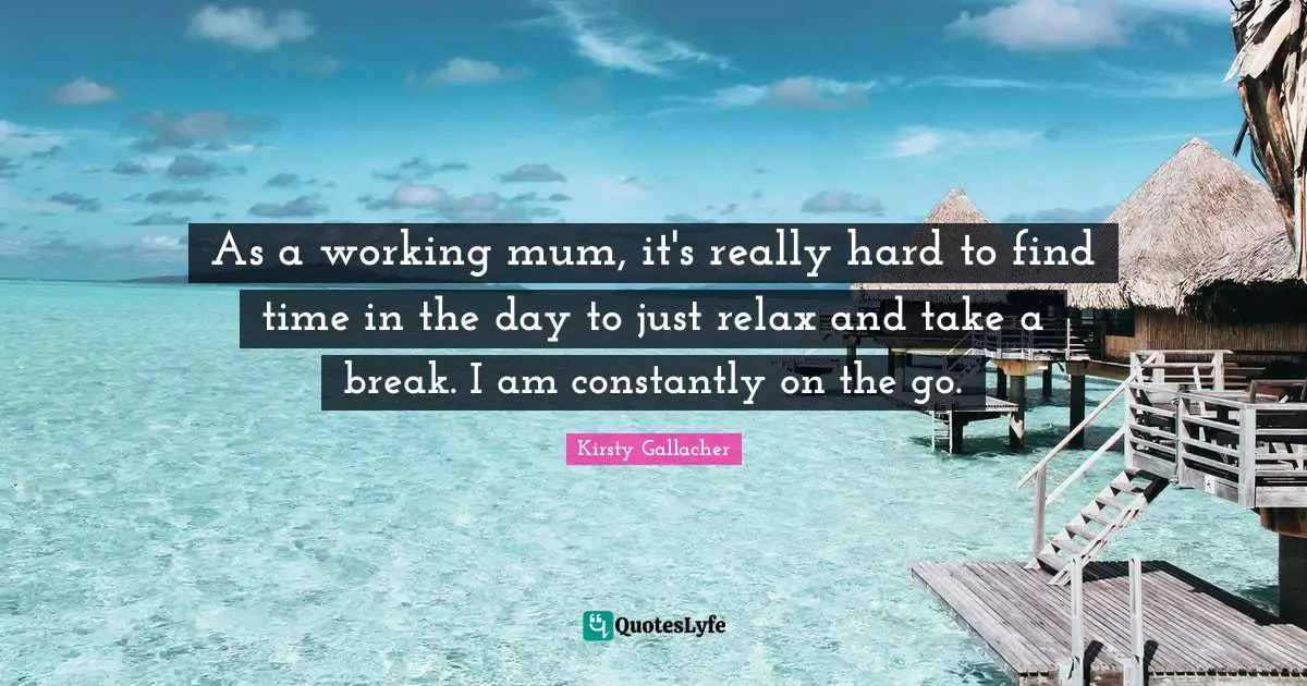 As a working mum, it's really hard to find time in the day to just relax and take a break. I am constantly on the go.
