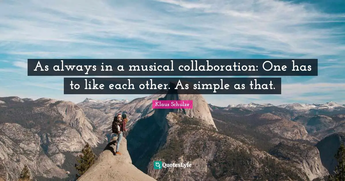 As always in a musical collaboration: One has to like each other. As simple as that.