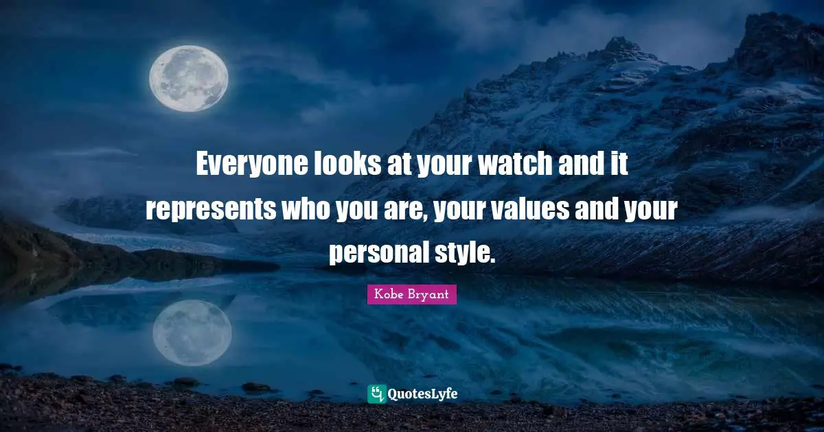 Everyone looks at your watch and it represents who you are, your values and your personal style.