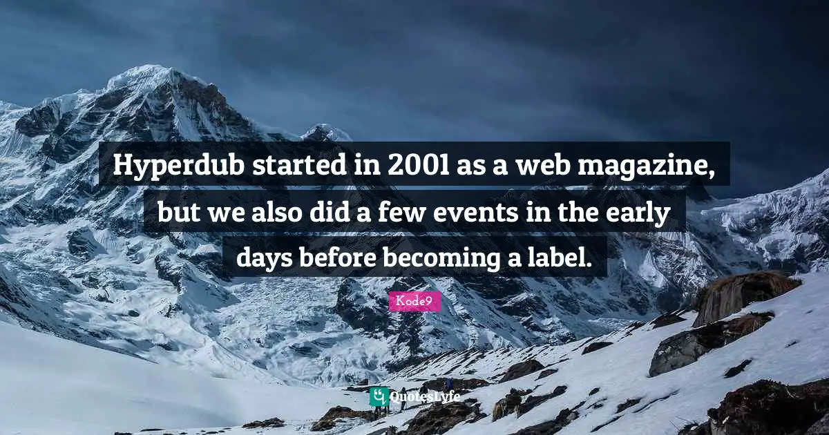 Hyperdub started in 2001 as a web magazine, but we also did a few events in the early days before becoming a label.