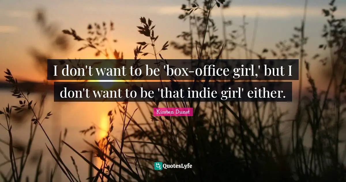 I don't want to be 'box-office girl,' but I don't want to be 'that indie girl' either.