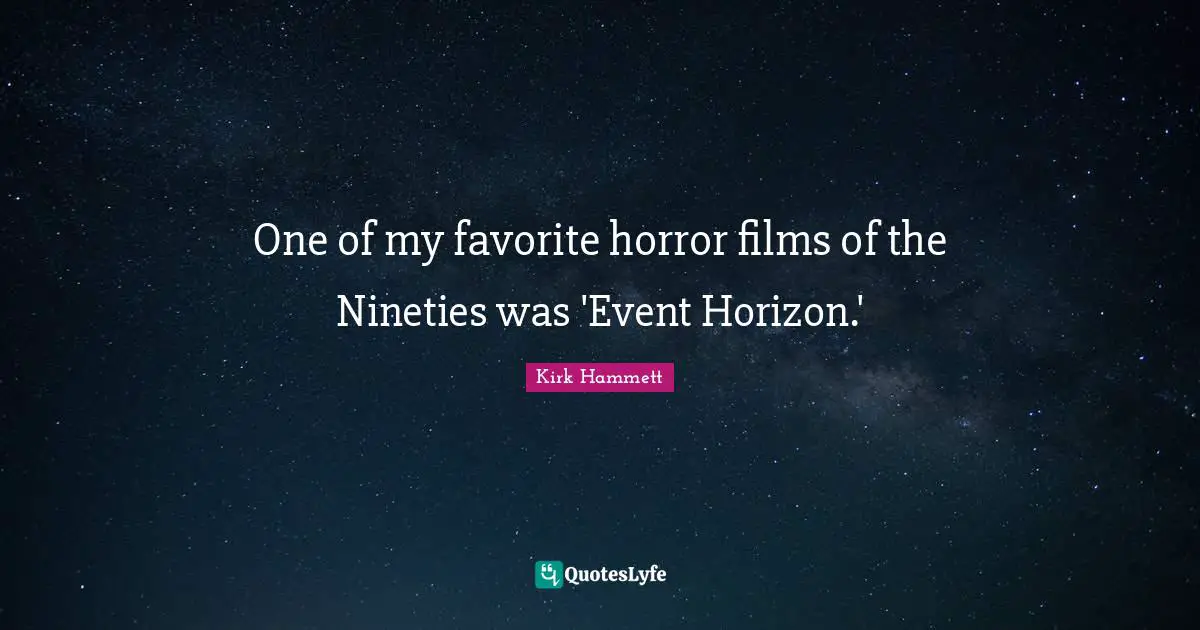 One of my favorite horror films of the Nineties was 'Event Horizon.'