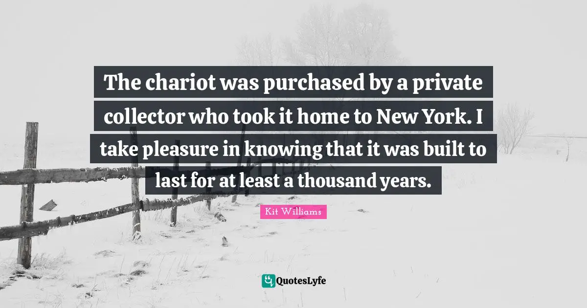 The chariot was purchased by a private collector who took it home to New York. I take pleasure in knowing that it was built to last for at least a thousand years.