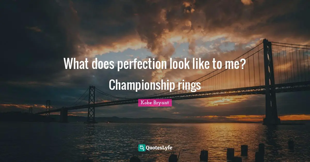 What does perfection look like to me? Championship rings