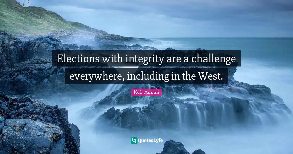 Elections with integrity are a challenge everywhere, including in the West.