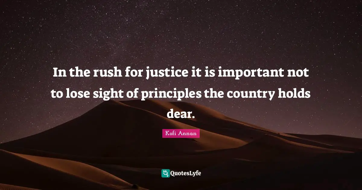 In the rush for justice it is important not to lose sight of principles the country holds dear.