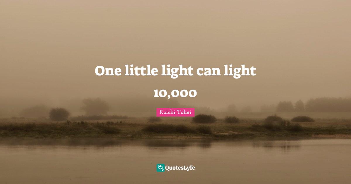 One little light can light 10,000