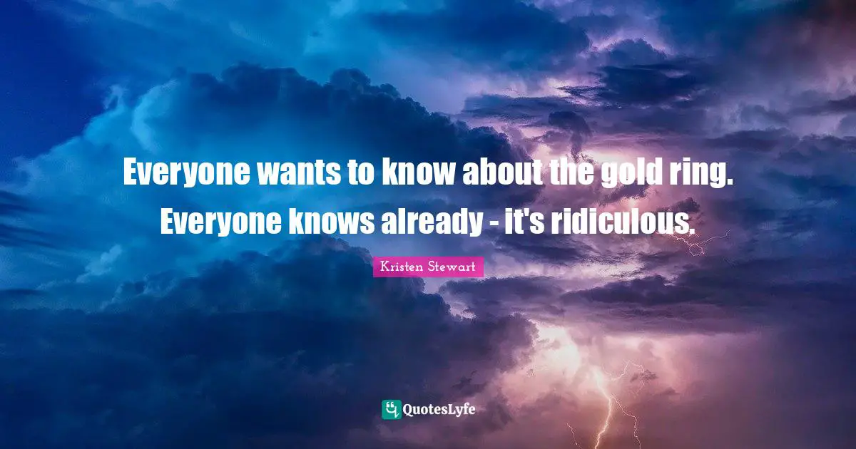 Everyone wants to know about the gold ring. Everyone knows already - it's ridiculous.