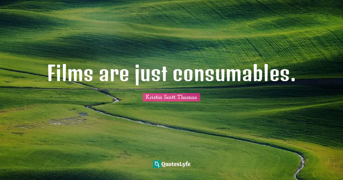 Films are just consumables.