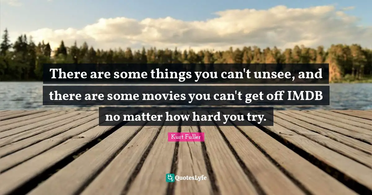 There are some things you can't unsee, and there are some movies you can't get off IMDB no matter how hard you try.